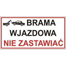 Tablica informacyjna : brama wjazdowa nie zastawiać