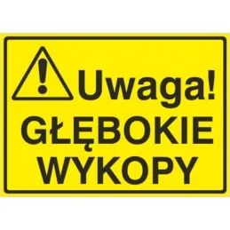 Tablica: Uwaga! Głębokie wykopy