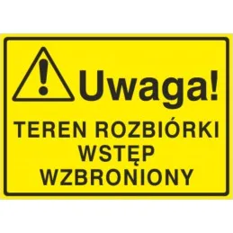 Tablica: Uwaga! Teren rozbiórki wstęp wzbroniony